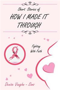 Short Stories of How I Made It Through