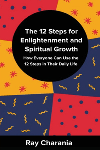 The 12 Steps For Enlightenment And Spiritual Growth
