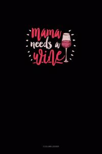 Mama Needs A Wine