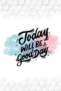 today will be a good day with Inspirational Quote cover a beautiful inspirational gift