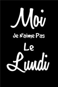 Moi Je N'aime Pas Le Lundi