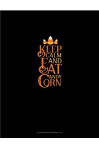 Keep Calm and Eat Candy Corn