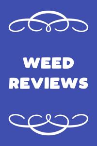 Weed Reviews