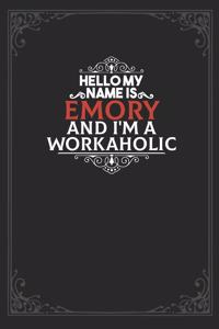 Hello My Name Is Emory And I'm a Workaholic