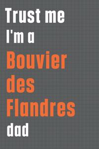 Trust me I'm a Bouvier des Flandres dad