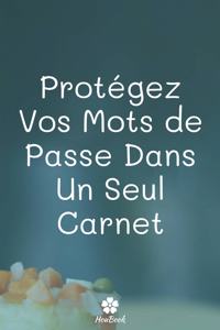 Protégez Vos Mots De Passe Dans Un Seul Carnet