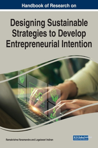 Handbook of Research on Designing Sustainable Strategies to Develop Entrepreneurial Intention