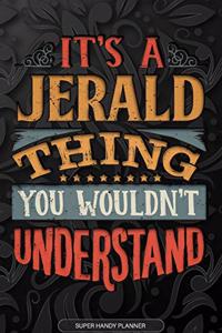 It's A Jerald Thing You Wouldn't Understand