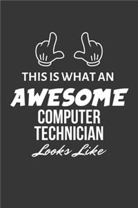 This Is What An Awesome Computer Technician Looks Like Notebook