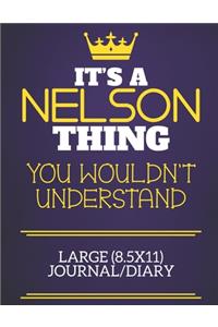 It's A Nelson Thing You Wouldn't Understand Large (8.5x11) Journal/Diary