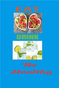 Eat Drink Be Healthy