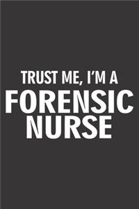 Trust Me, I'm a Forensic Nurse
