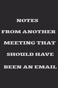 Notes From Another Meeting That Should Have Been An Email