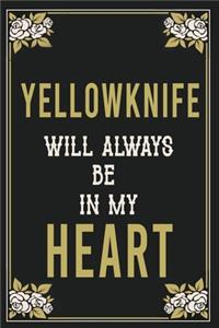 Yellowknife Will Always Be In My Heart