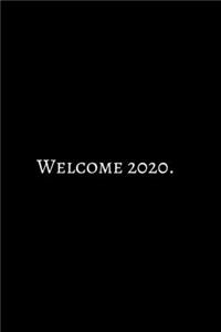 Welcome 2020