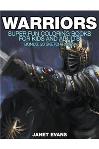 Warriors: Super Fun Coloring Books For Kids And Adults (Bonus: 20 Sketch Pages)