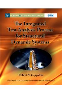 The Integrated Test Analysis Process for Structural Dynamic Systems