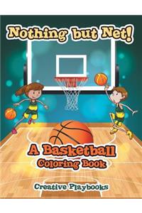 Nothing but Net! A Basketball Coloring Book