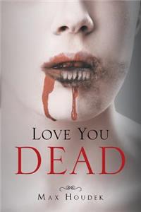 Love You Dead
