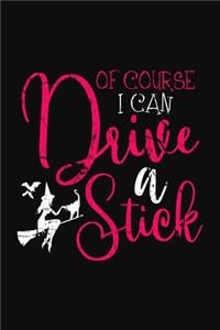 Of Course I Can Drive A Stick