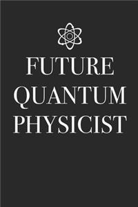 Future Quantum Physicist