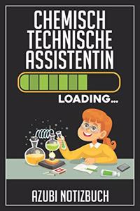 Chemisch Technische Assistentin Loading... Azubi Notizbuch: 120 Seiten Liniert im Format A5 (6x9 Zoll) mit Soft Cover Glänzend.