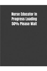 Nurse Educator In Progress Loading 50% Please Wait