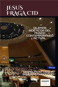 Dilemas Bioéticos del Mundo Contemporáneo Actual
