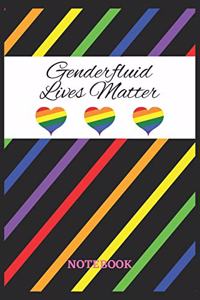 GENDERFLUID LIVES MATTER Notebook