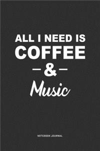 All I Need is Coffee & Music