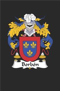 Borbon: Borbon Coat of Arms and Family Crest Notebook Journal (6 x 9 - 100 pages)