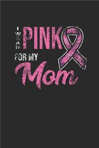 I Wear Pink For My Mom