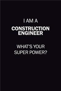 I Am A Construction Engineer, What's Your Super Power?