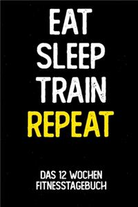 Eat Sleep Train Repeat