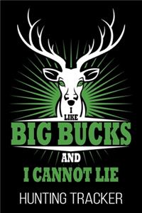 I Like Big Bucks And I Cannot Lie Hunting Tracker