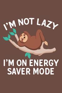 I'm Not Lazy I'm On Energy Saver Mode
