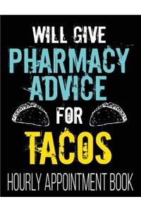 Will Give Pharmacy Advice For Tacos Hourly Appointment Book