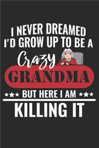 I NEVER DREAMED I'D GROW UP TO BE A Crazy GRANDMA BUT HERE I AM KILLING IT