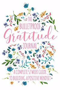 The Bulletproof Gratitude Journal