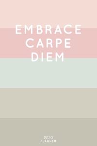 Embrace Carpe Diem