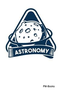 Astronomy: Gepunktetes A5 Notizbuch oder Heft für Schüler, Studenten und Erwachsene