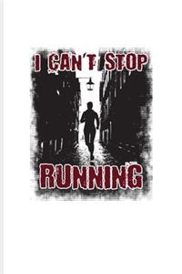 I Can't Stop Running