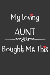 My Loving Bought Me This Aunt Notebook