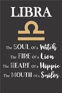 Libra: The Soul of a Witch - The Fire of a Lion - The Heart of a Hippie - The Mouth of a Sailor: Star Sign Journal, Notebook, Diary. Makes a Perfect Person