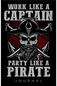 Working As The Captain, Yet Partying Like A Pirate Journal