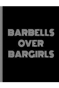 Barbells Over Bargirls