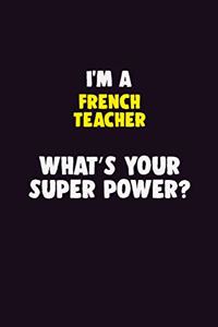 I Am A French Teacher, What's Your Super Power?