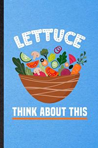 Lettuce Think About This
