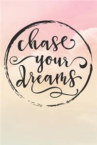 Chase Your Dreams