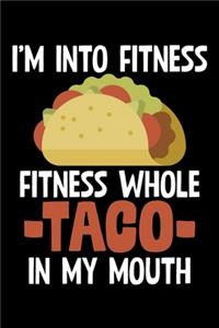 I'm Into Fitness This Taco